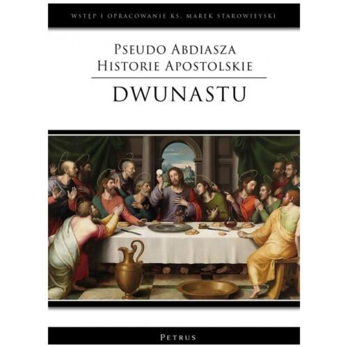 Pseudo Abdiasza Historie Apostolskie. Dwunastu