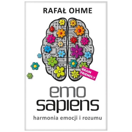Emo Sapiens. Harmonia emocji i rozumu