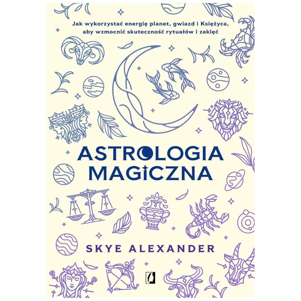 Astrologia magiczna. Jak wykorzystać energię..