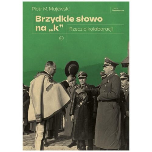 Brzydkie słowo na k. Rzecz o kolaboracji