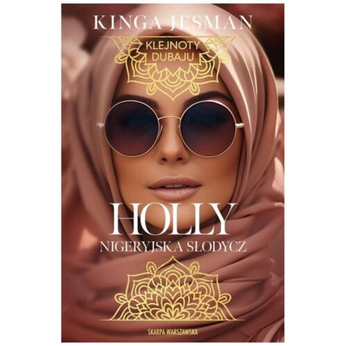 Klejnoty Dubaju. Holly. Nigeryjska Słodycz