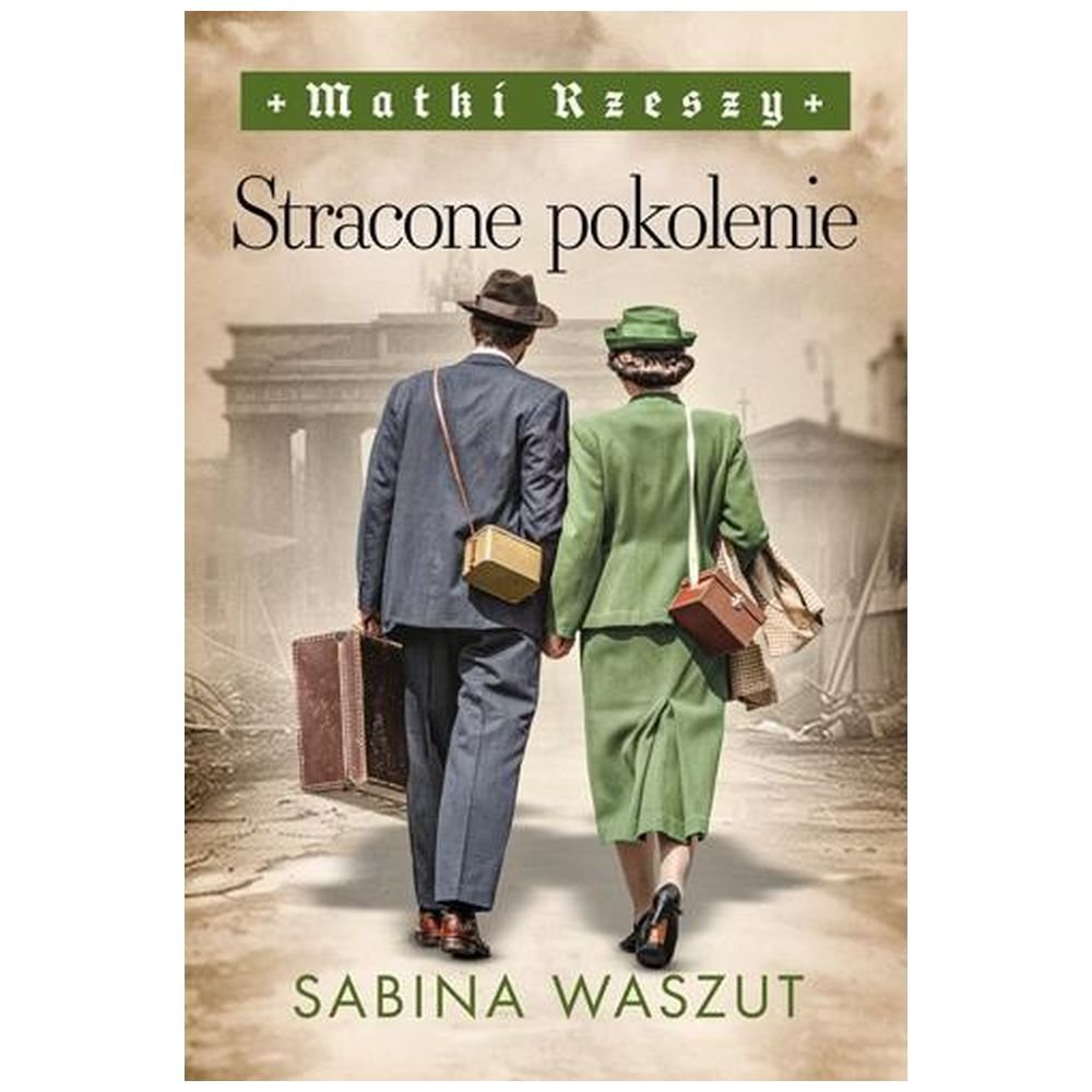 Matki Rzeszy T.3 Stracone pokolenie