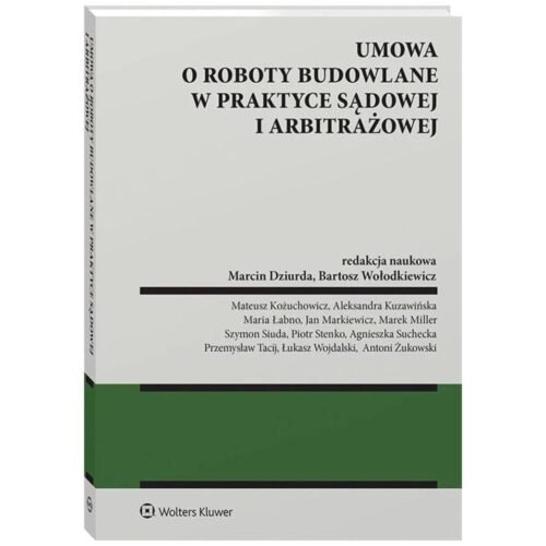 Umowa o roboty budowalne w praktyce sądowej..