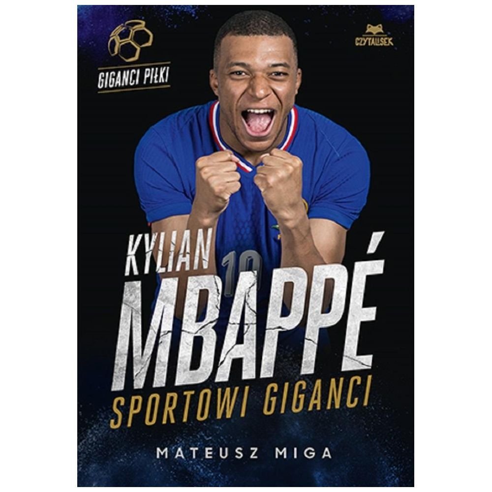 Kylian Mbapp. Sportowi giganci