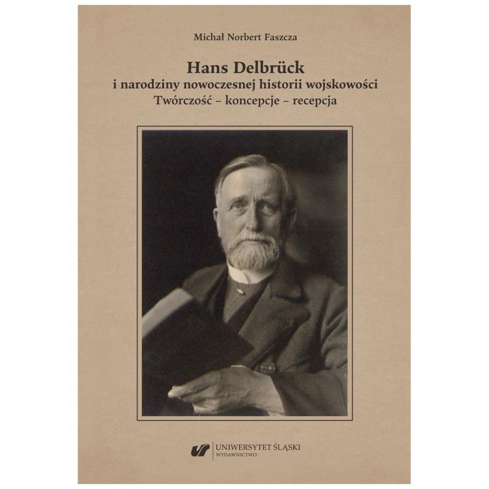 Hans Delbruck i narodziny nowoczesnej historii..