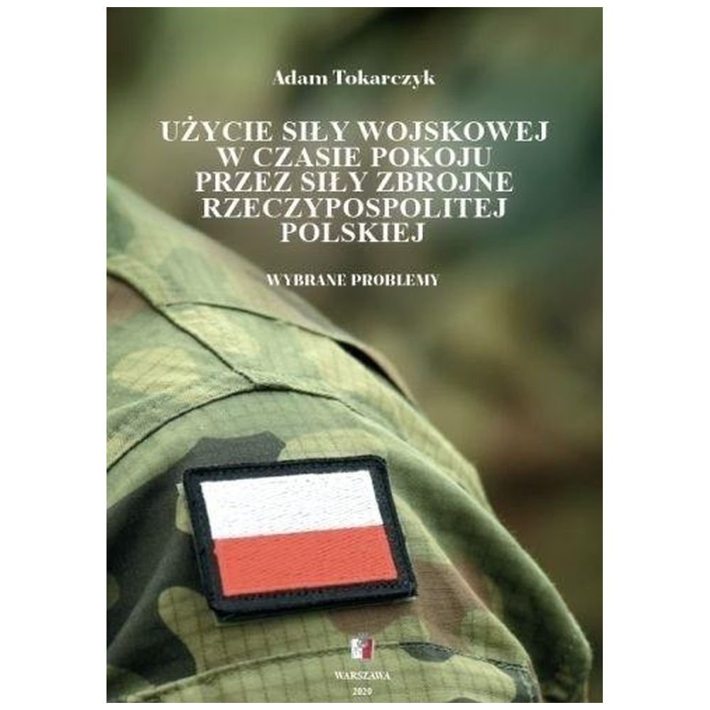 Użycie siły wojskowej w czasie pokoju przez siły..