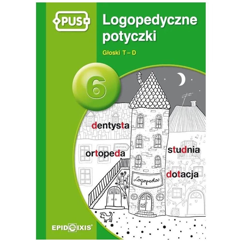 PUS Logopedyczne potyczki 6 Głoski T-D