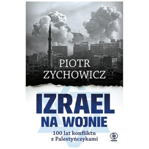 Izrael na wojnie. 100 lat konfliktu z...