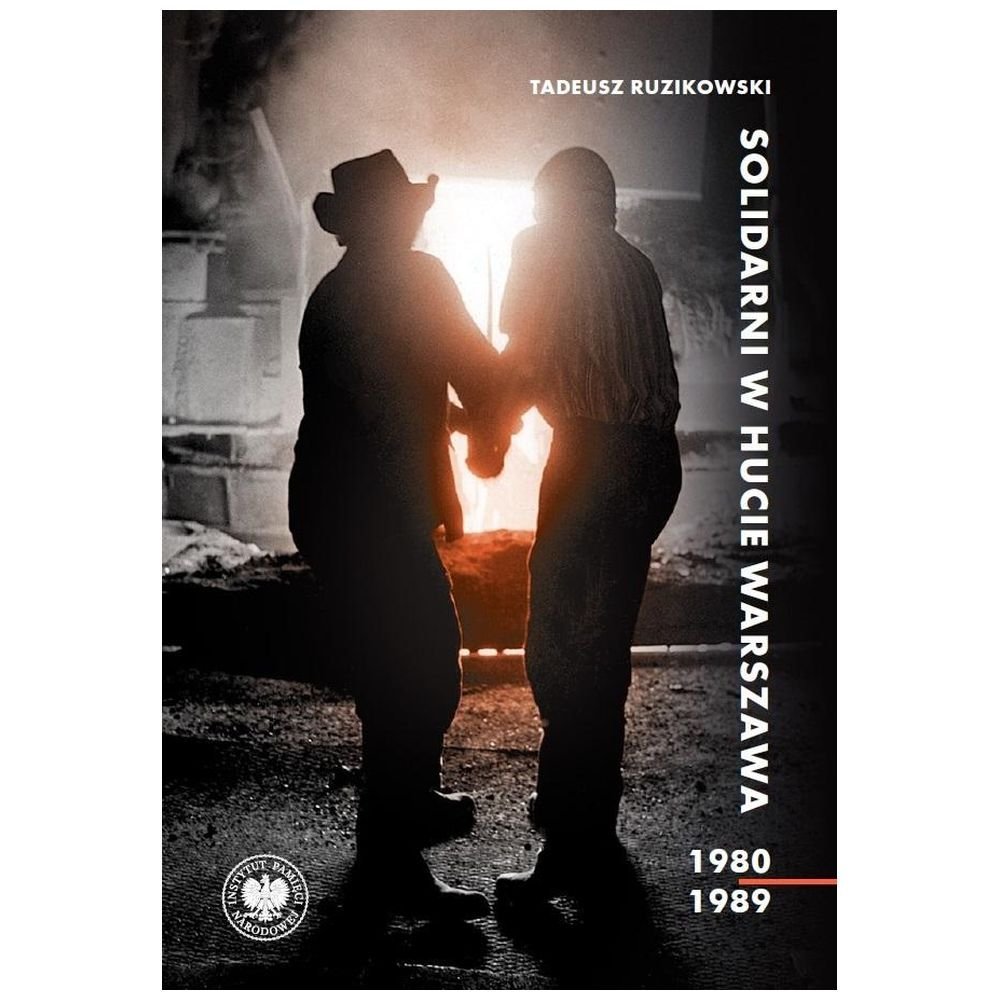 Solidarni w Hucie Warszawa 1980 -1989