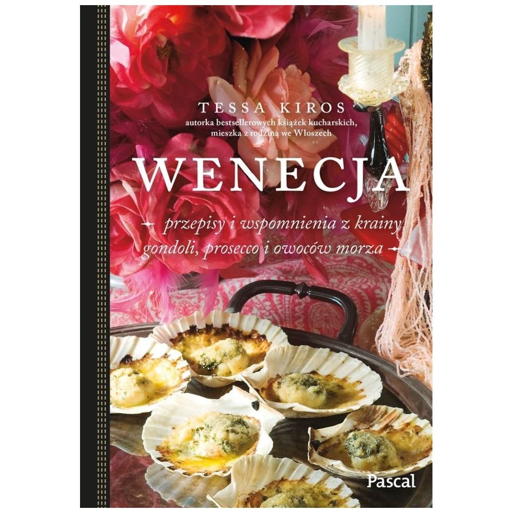 Wenecja. Przepisy i wspomnienia z krainy gondoli..