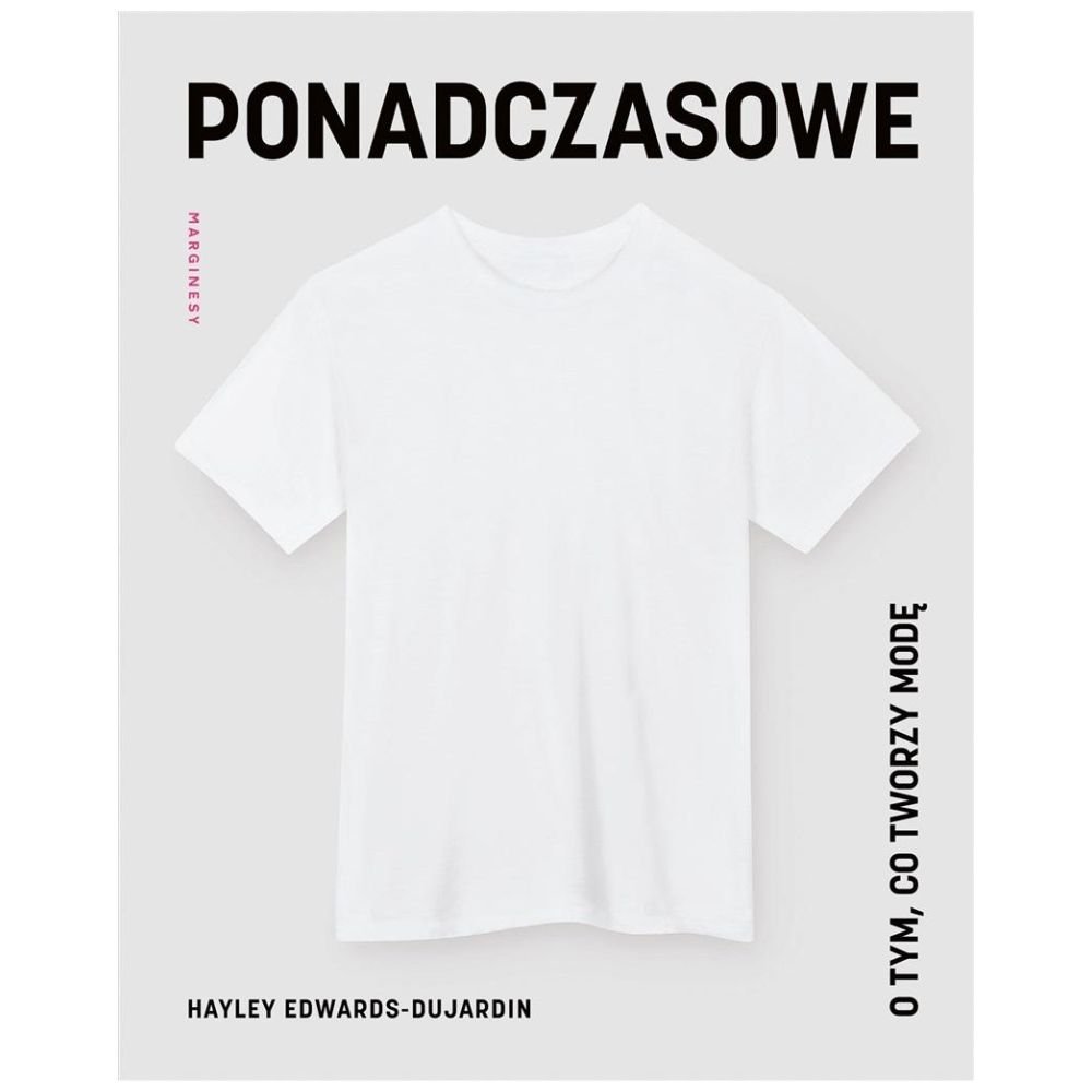 Ponadczasowe. O tym, co tworzy modę