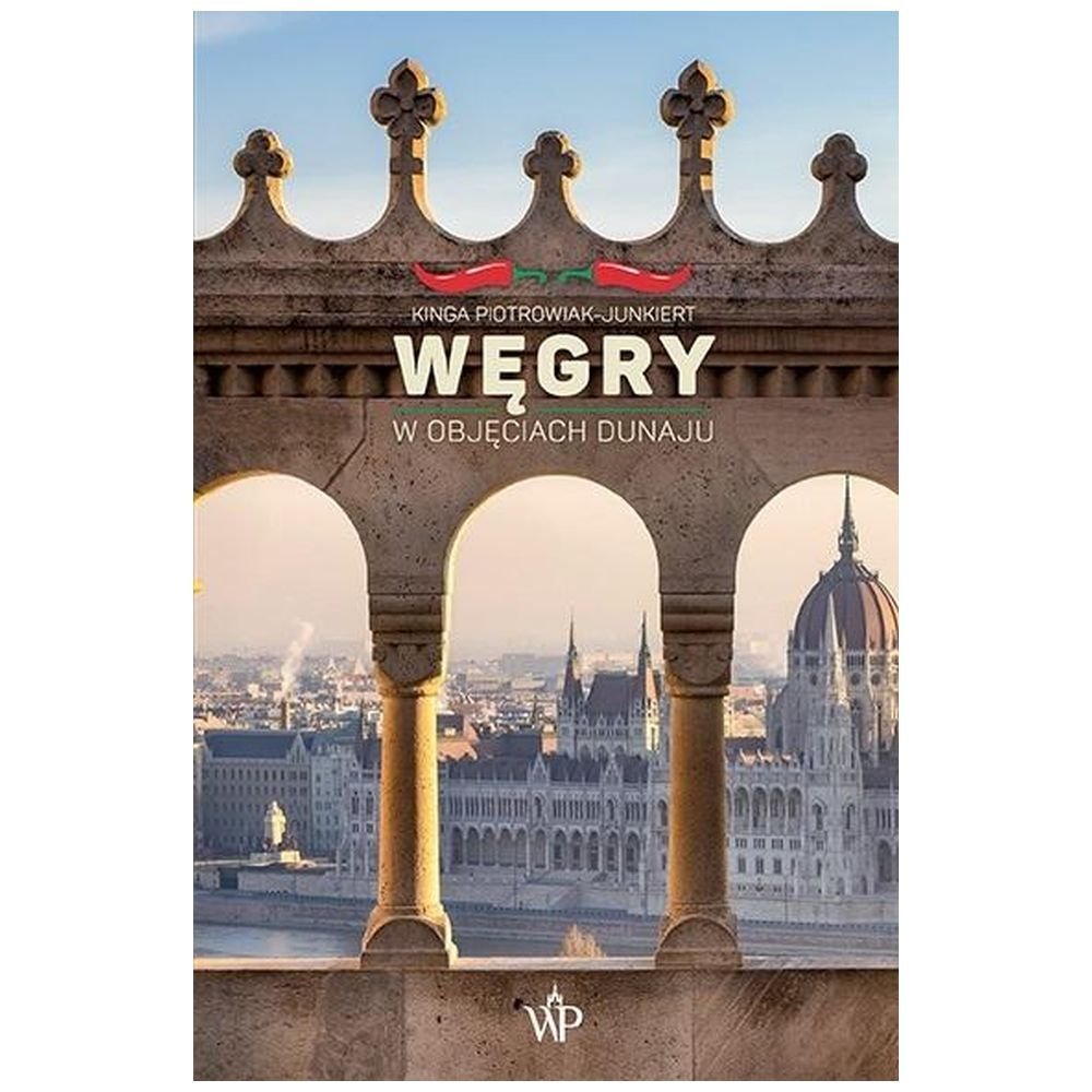 Węgry. W objęciach Dunaju