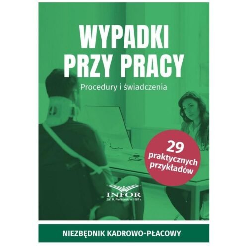 Wypadki przy pracy. Procedury i świadczenia