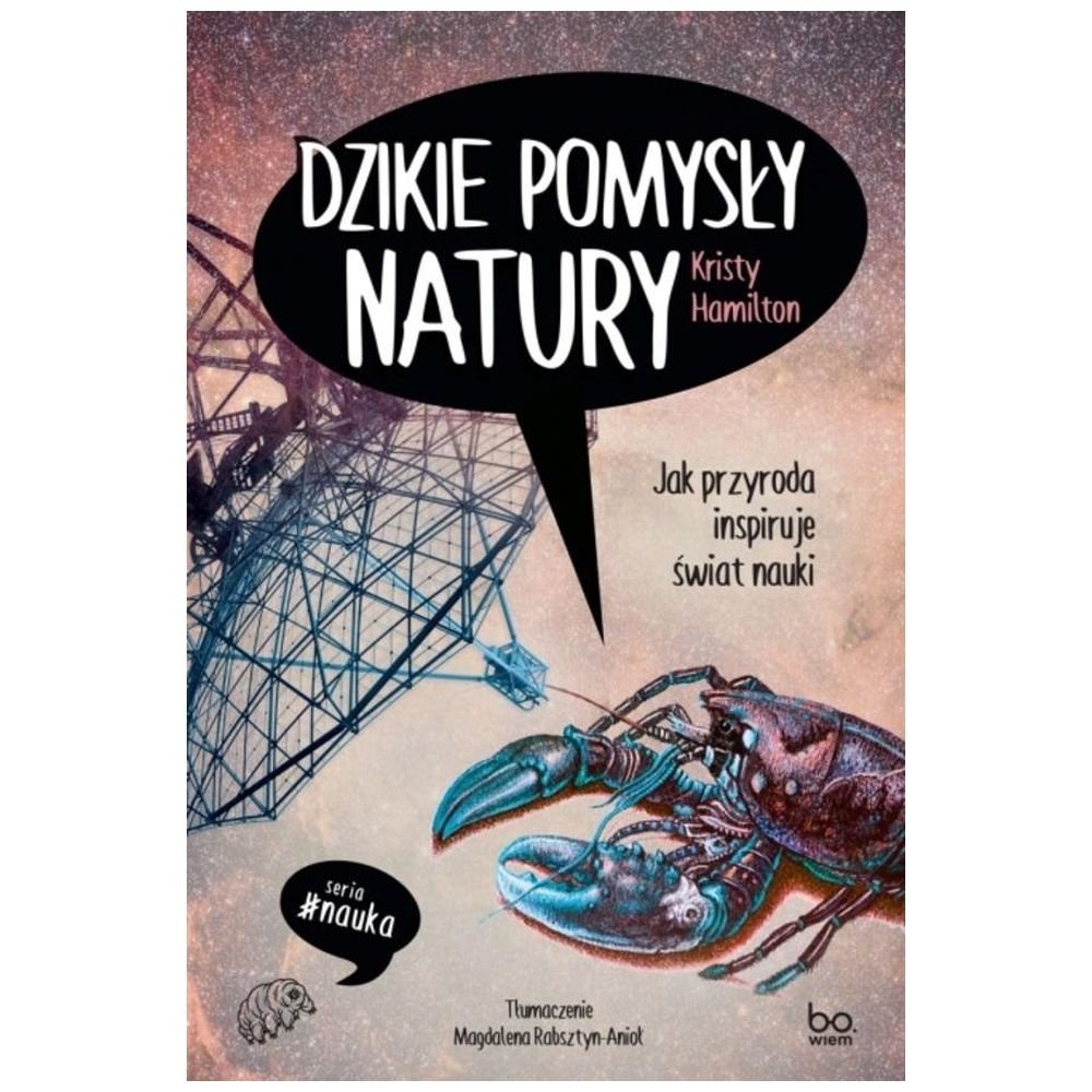 Dzikie pomysły natury Jak przyroda inspiruje świat