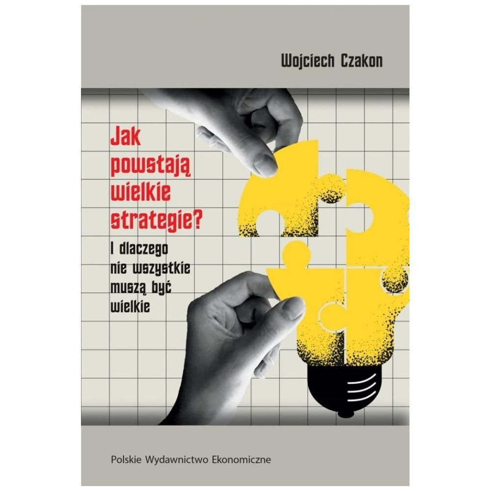 Jak powstają wielkie strategie?
