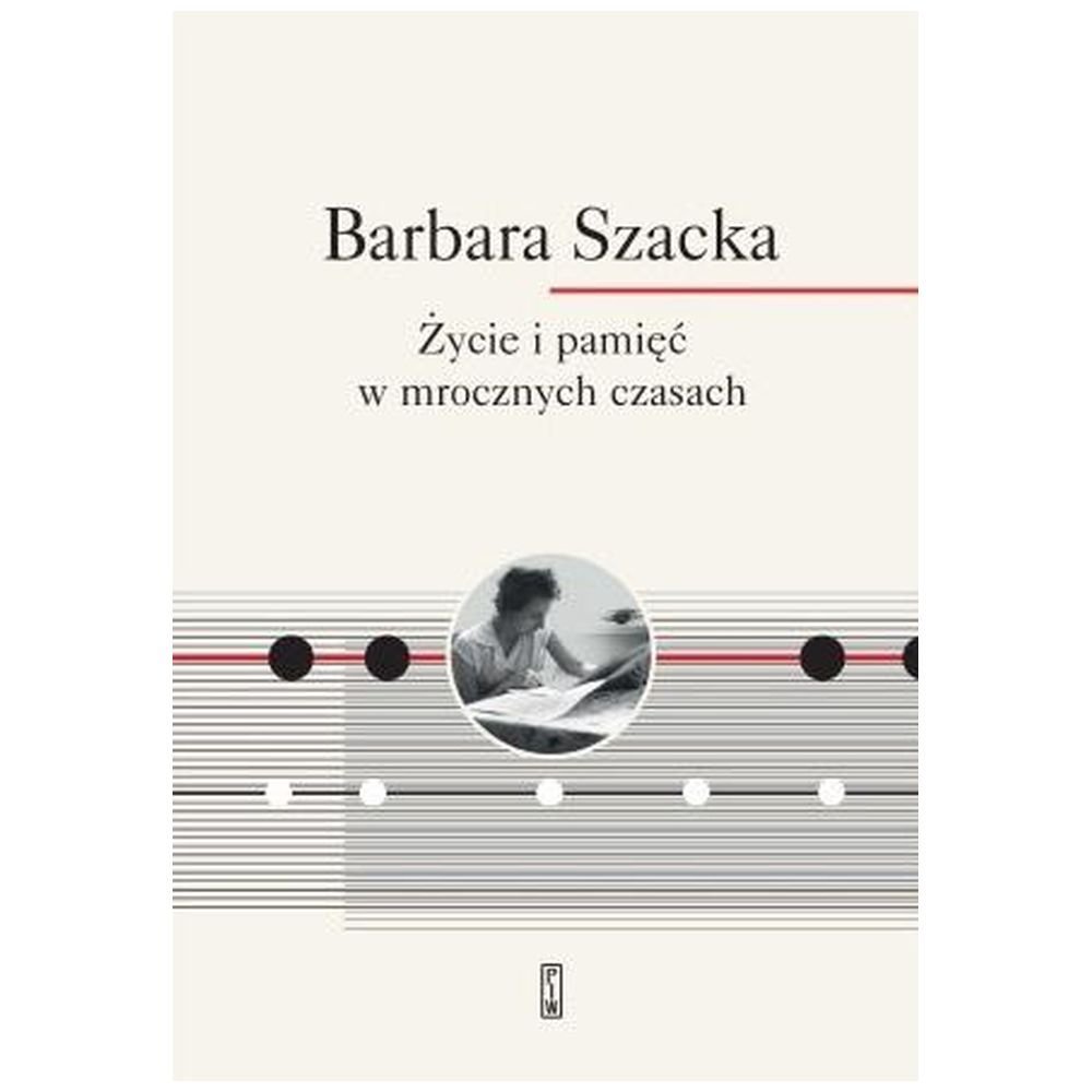 Życie i pamięć w mrocznych czasach