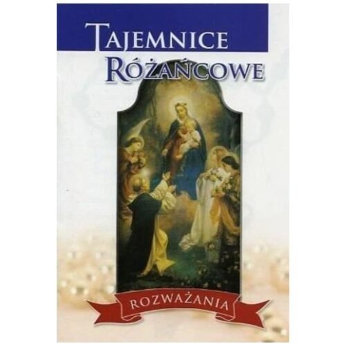 Tajemnice różańcowe. Rozważania