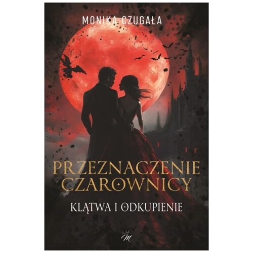 Przeznaczenie Czarownicy. Klątwa i odkupienie