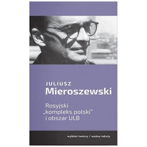 Rosyjski "kompleks polski" i obszar ULB