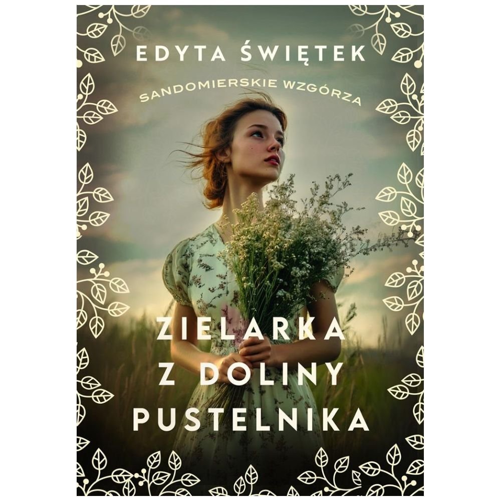 Sandomierskie wzgórza T.2 Zielarka z Doliny..