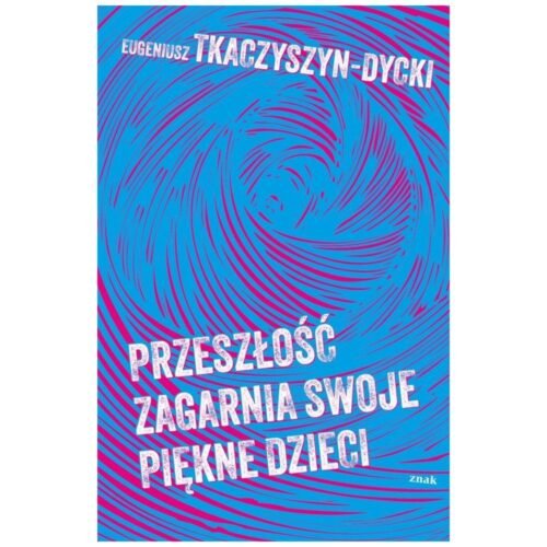 Przeszłość zagarnia swoje piękne dzieci