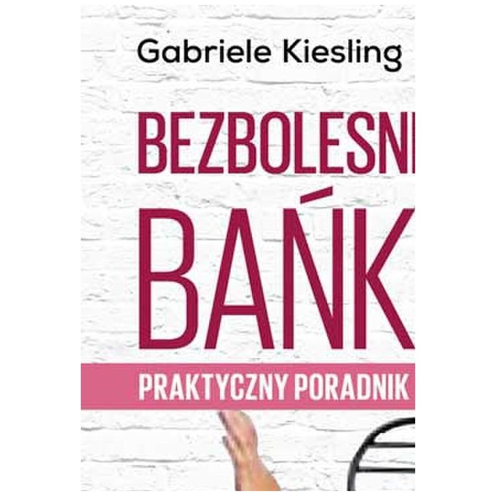 Bezbolesne bańki - praktyczny poradnik