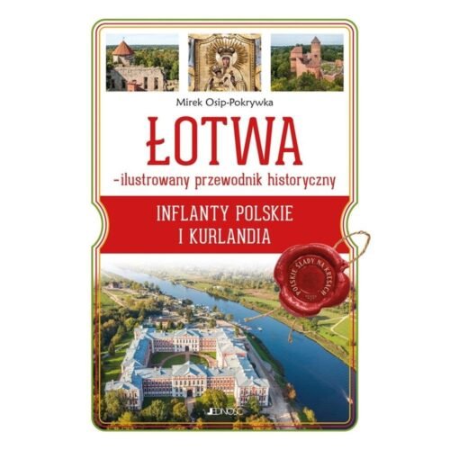 Łotwa - ilustrowany przewodnik historyczny