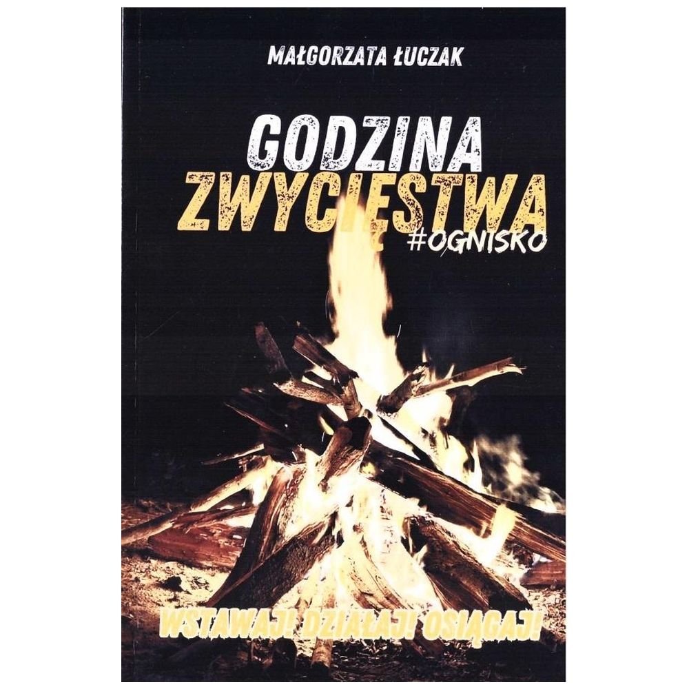 Godzina zwycięstwa #ognisko