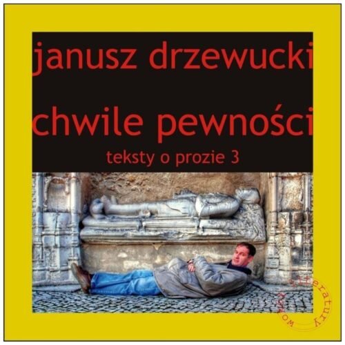 Teksty o prozie T.3 Chwile pewności