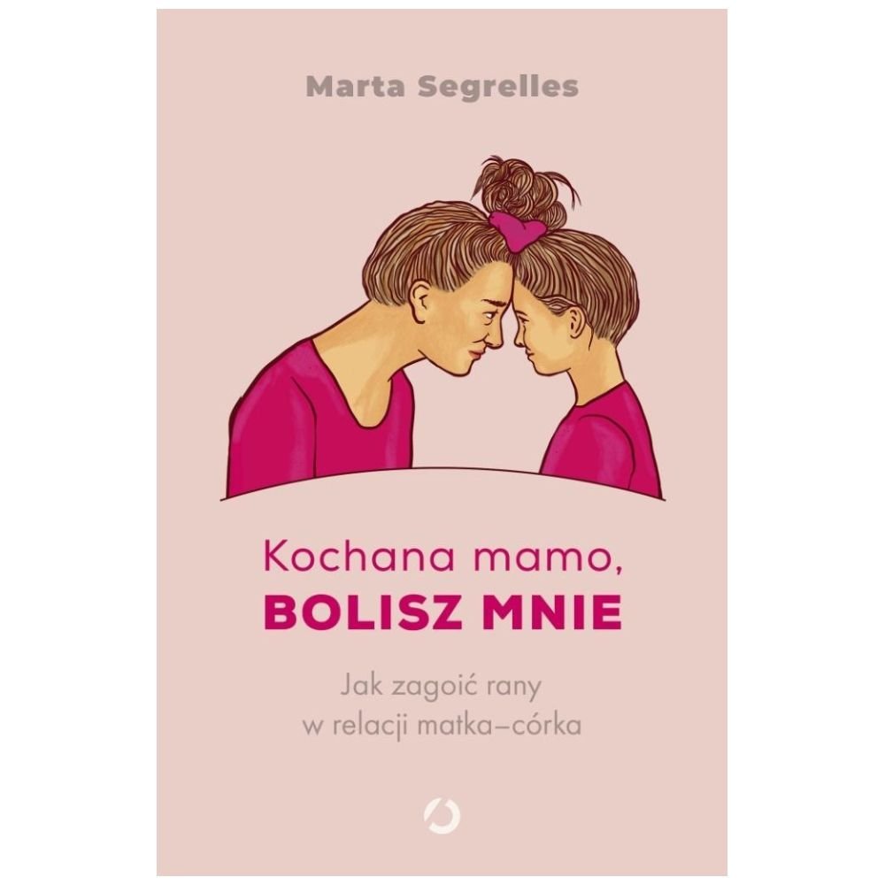 Kochana mamo, bolisz mnie. Jak zagoić rany...