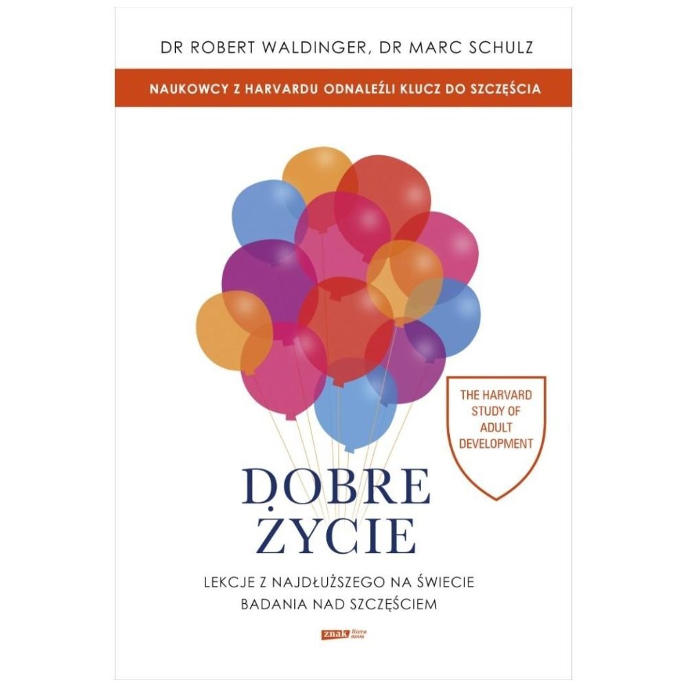 Dobre życie. Lekcje z najdłuższego na świecie...