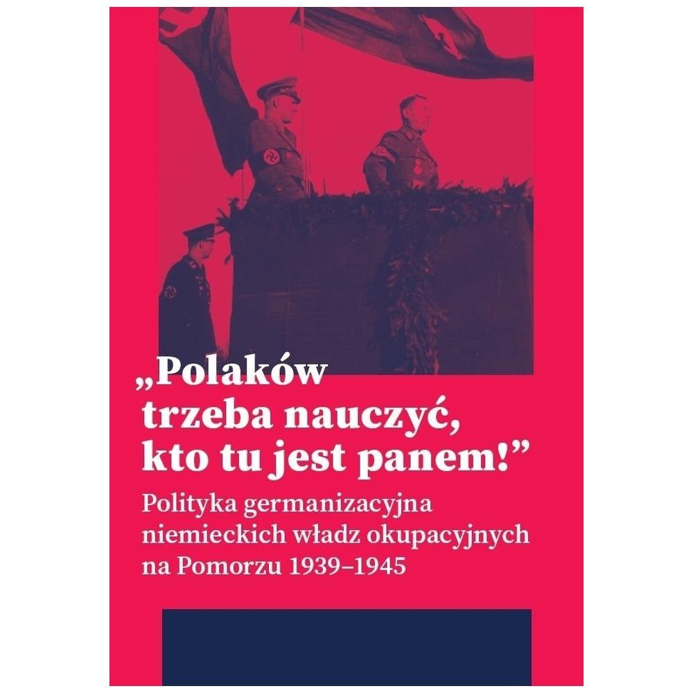 Polaków trzeba nauczyć, kto tu jest panem!
