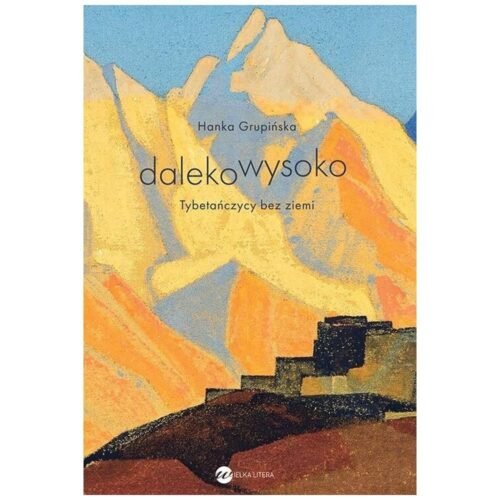 Dalekowysoko. Tybetańczycy bez ziemi