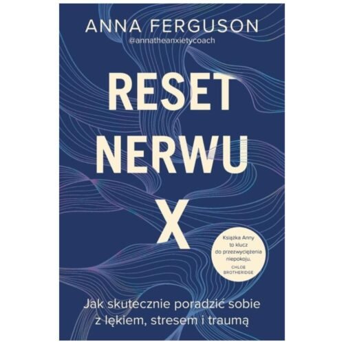 Reset nerwu X. Jak skutecznie poradzić sobie...