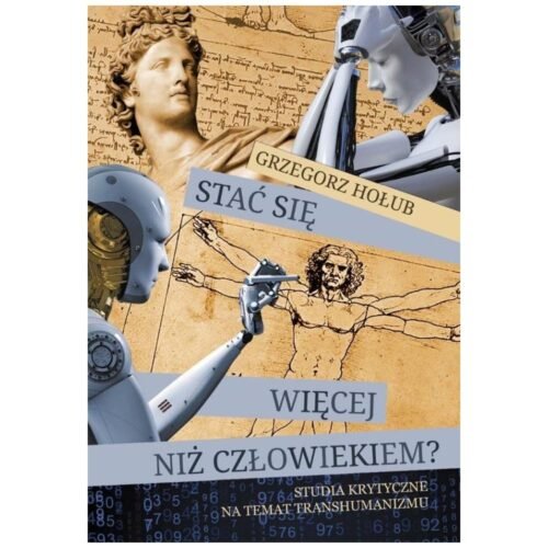 Stać się więcej niż człowiekiem