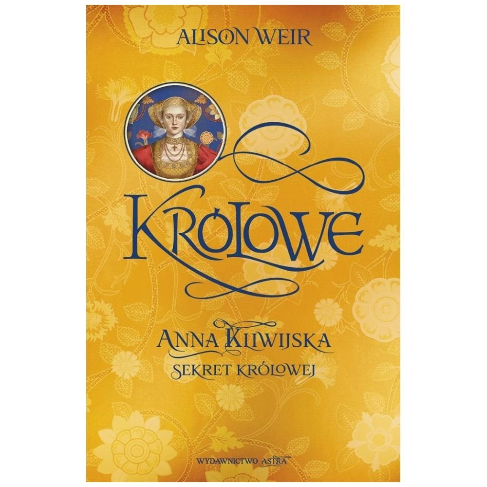Królowe T.4 Anna Kliwijska. Sekret królowej