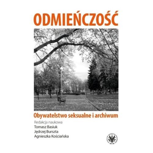 Odmieńczość. Obywatelstwo seksualne i archiwum