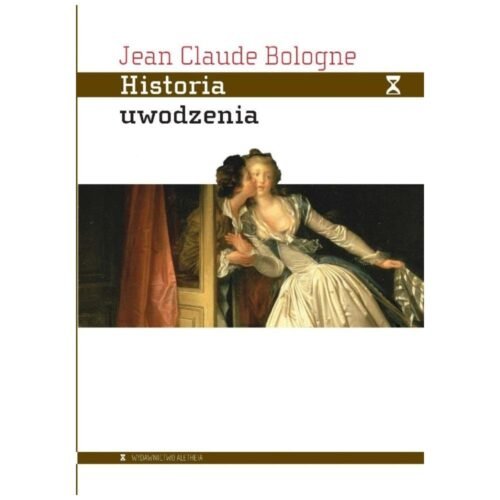Historia uwodzenia. Od starożytności do dziś