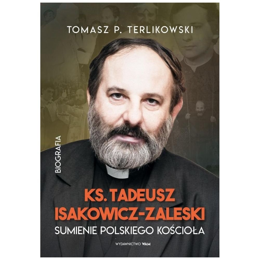Tadeusz Isakowicz-Zaleski. Sumienie polskiego..