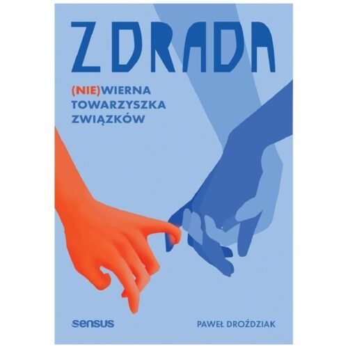 Zdrada. (Nie)wierna towarzyszka związków