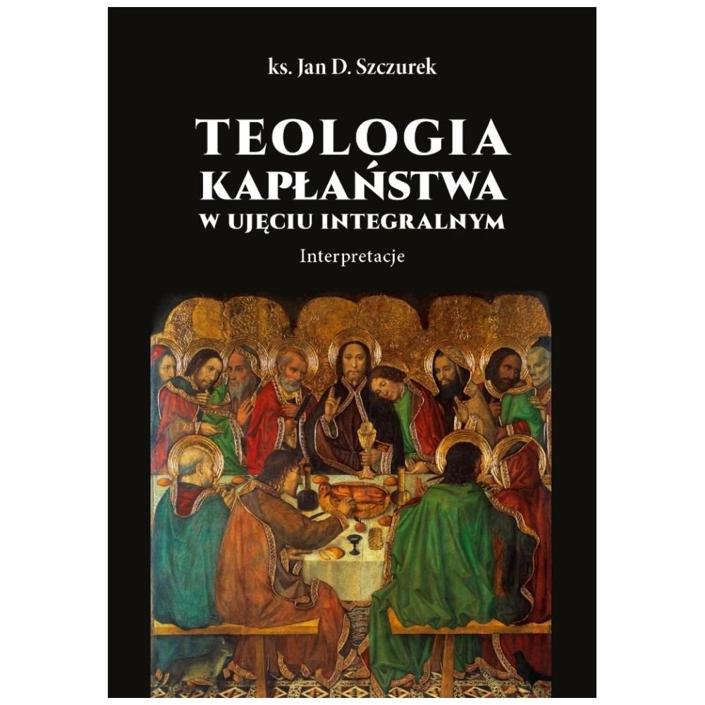 Teologia kapłaństwa w ujęciu integralnym