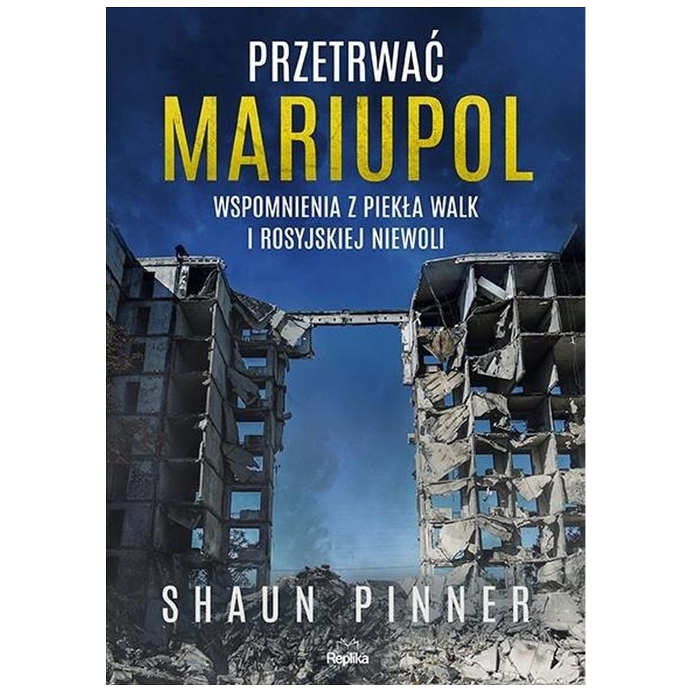 Przetrwać Mariupol. Wspomnienia z piekła walk