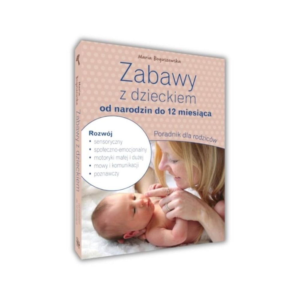Zabawy z dzieckiem od narodzin do 12 miesiąca