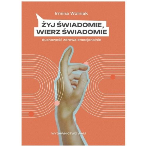 Żyj świadomie, wierz świadomie