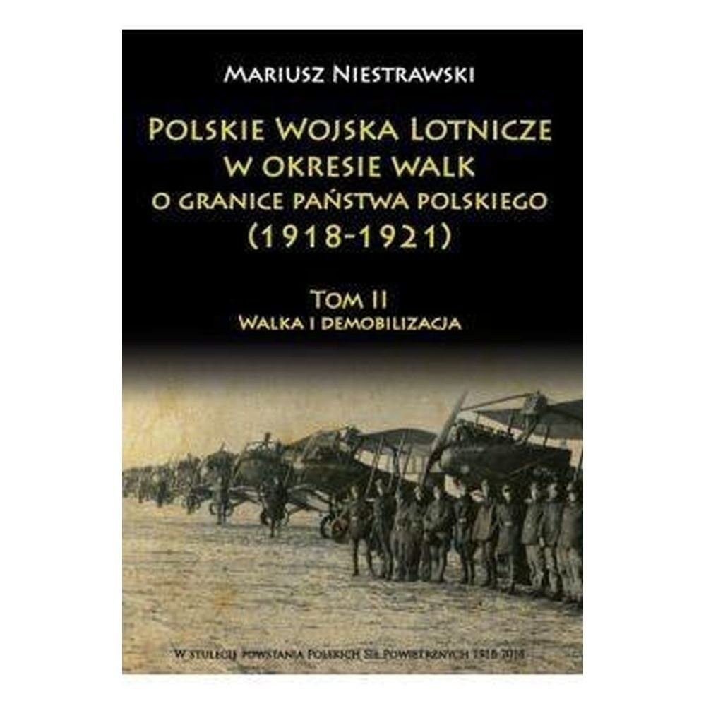 Polskie Wojska Lotnicze w okresie...T.2 1918 -1921