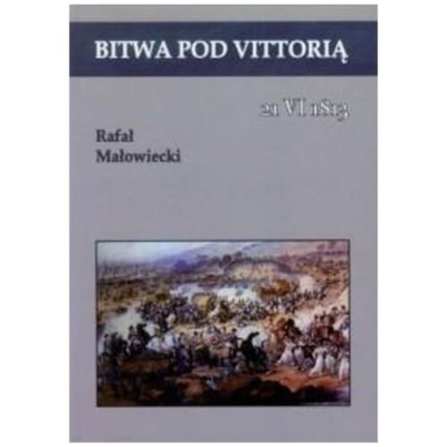Bitwa pod Vittorią. 21 VI 1813