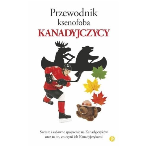 Przewodnik ksenofoba. Kanadyjczycy