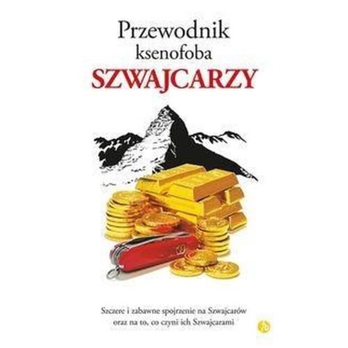 Przewodnik ksenofoba. Szwajcarzy