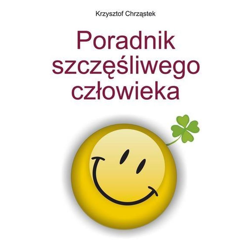 Poradnik szczęśliwego człowieka