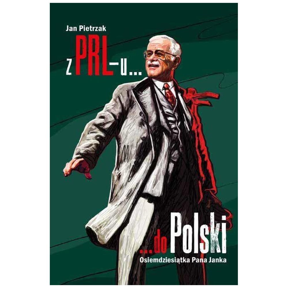 Z PRL-u do Polski. Osiemdziesiątka Pana Janka